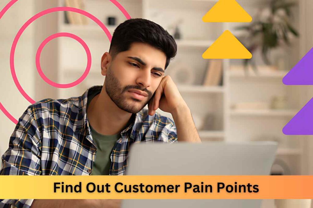 Find Out Customer Pain Points